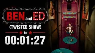 Ben and Ed Speedrun (Twisted Show) in 00:01:27