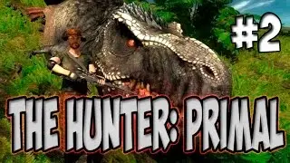 The Hunter: Primal #2  прохождение | gameplay