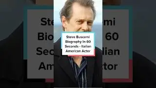 Steve Buscemi Biography In 60 Seconds - Italian American Actor