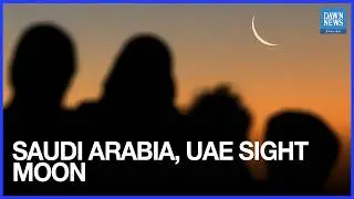 Ramazan Moon Sighted in Saudi Arabia and UAE, Holy Month Begins | Dawn News English