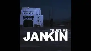 JANKIN - Trust Me