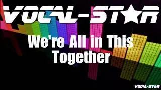 High School Musical - We're All in This Together (Karaoke Version) with Lyrics HD Vocal-Star Karaoke
