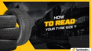 How to Read Your Tyre Size? The Guide by Tyreleader.ie