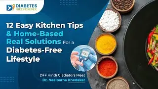 12 Easy Kitchen Tips for a Diabetes-Free Lifestyle | Home-Based Real Solutions | Gladiators Meet