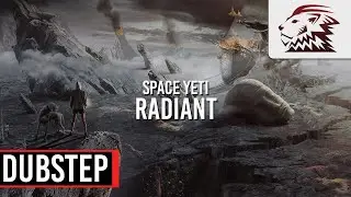 SpaceYeti - Radiant [Dubstep]