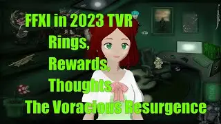 FFXI The Voracious Resurgence Rings and Rewards Talk 2023 Final Fantasy 11 TVR