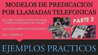 MODELOS DE PREDICACION POR LLAMADAS TELEFONICAS PARTE 2 |EJEMPLOS PRACTICOS|