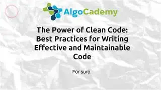 The Power of Clean Code: Best Practices for Writing Effective and Maintainable Code