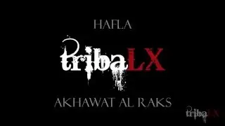 TribaLX 2016 |  Hafla | Akhawat Al Raks
