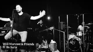 Will Nuruwe & Friends ft. Bo Saris