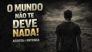 O MUNDO N&Atilde;O TE DEVE NADA! assista e entenda #reflex&atilde;o #frases #motivacional 