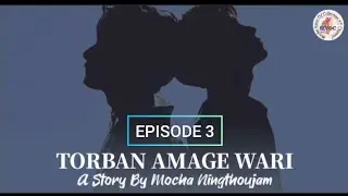 Torban Amage Wari ll A Manipuri Gay Audio Drama ll Episode 3