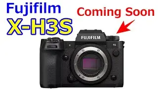 【速報】フジフイルム X-H3S がまもなく発表される