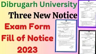 Dibrugarh University Three New Notice|Dibrugarh University Form fill up Notice