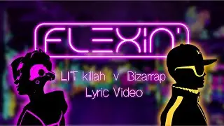LIT killah x Bizarrap - Flexin' (Official Lyric Video)