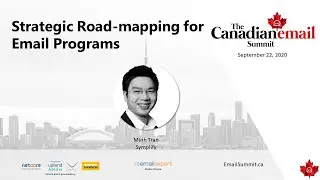 2020 Canadian Email Summit - Strategic Road-mapping for Email Programs