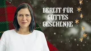 Bereit für Gottes Geschenke