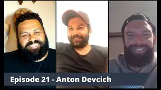 Between Two Beers podcast: Episode #21 Anton Devcich