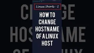 Change hostname of a Linux host | Linux Admin | System Admin