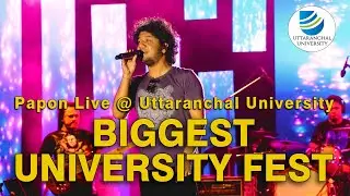 Papon live at Uttaranchal University Dehradun | Biggest University Fest 2K19 |