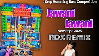 Jawani Jawani Dj Remix || Hindi 1 Step Humming Bass Competition #RDX_Competition