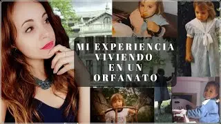 Mi experiencia viviendo en un orfanato.