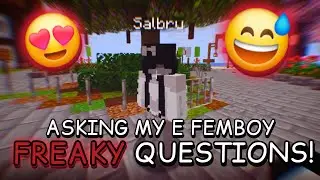 Asking My E-Femboy FREAKY Questions!