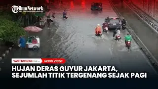 Hujan Deras Guyur Jakarta, Sejumlah Titik Tergenang Sejak Pagi Hari