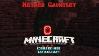 Nether Gauntlet (1.20.1) Bosses of Mass Destruction