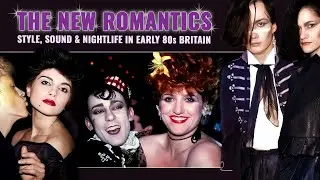 The New Romantics: Style, Sound and Nightlife in Early 80s Britain