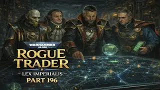Mapping the Path to Dargonus | Warhammer 40000: Rogue Trader - Vigilant Lex Imperialis - Part 196