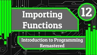 The Import Statement - Introduction to Programming Remastered (Episode 12)