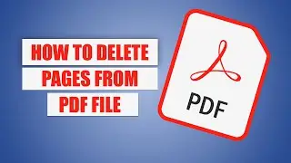 How to Delete Page in PDF File | Remove Pages from PDF