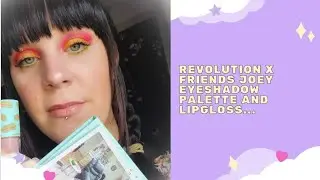 Revolution x Friends Joey palette and lipgloss...