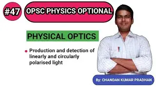 Production and detection of linearly and circularly polarised light