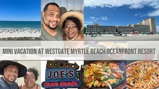 Mini Vacation at Westgate Mrytle Beach Oceanfront Resort