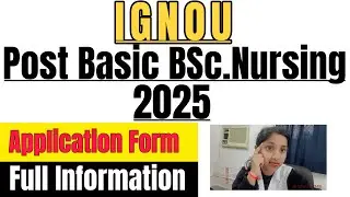 IGNOU post Basic BSc.Nursing Application Form 2025 || post Basic BSc. Nursing full information 2025