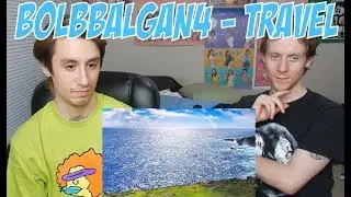 Bolbbalgan4 - Travel [Reaction]