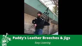 Paddy&rsquo;s Leather Breeches & Jigs On The Bagpipes