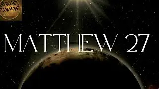 Matthew 27 - KJV (ASMR Audio Bible Reading & Commentary)