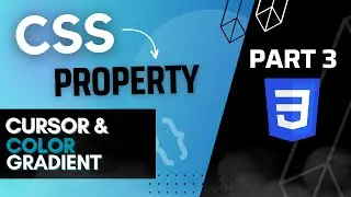 CSS Tutorial : Cursor Property in CSS | Color Gradients in CSS | Tutorial - 3