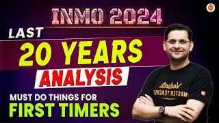 LAST 20 YEARS ANALYSIS | Must do things for FIRST TIMERS | Maths Olympiad | Abhay Sir | Vos