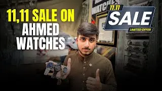11,11 sale new stock ahmed watches bolten market karachi