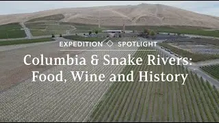 Expedition Spotlight: Food and Wine on the Columbia and Snake Rivers
