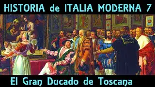 El GRAN DUCADO de TOSCANA 🏛 Italia en el siglo XVI 🏛 Historia de ITALIA EDAD MODERNA 7
