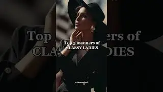 Classy ladies have these 5 manners | Elegance manners and etiquette