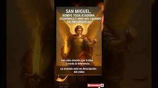 ⚔️Oraci&oacute;n a San Miguel para romper bloqueos econ&oacute;micos y atraer dinero💸 Reza con fe