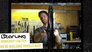 We're Building Wheels In House - Starling Cycles Workshop Chatter