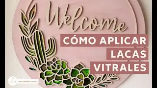 C&oacute;mo aplicar Lacas Vitrales