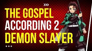 The Gospel According to Demon Slayer | Geek Church Episode 39